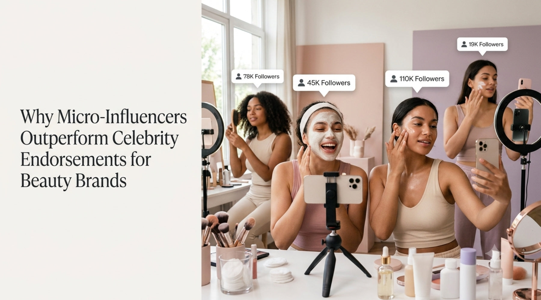 Why Micro-Influencers Outperform Celebrity Endorsements for Beauty Brands